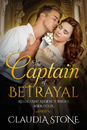 [Reluctant Regency Brides 04] • The Captain of Betrayal